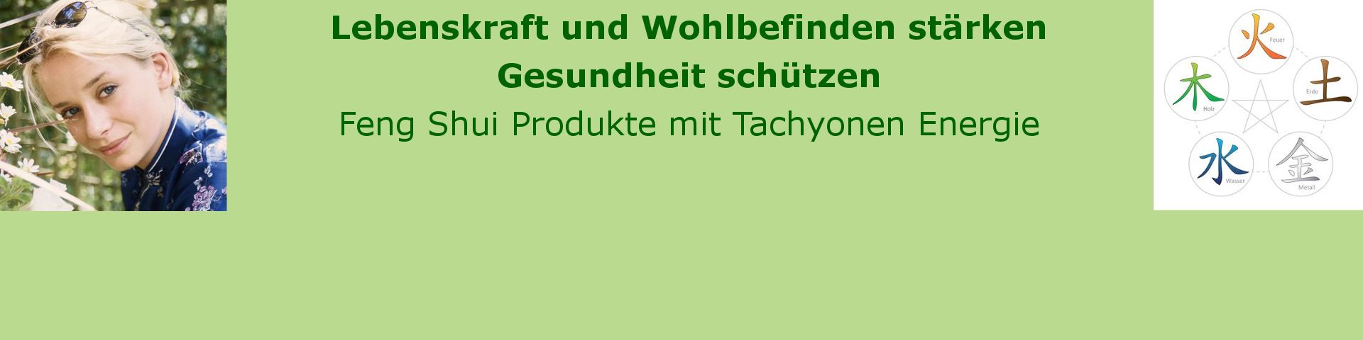 Feng Shui Artikel mit vitaler Tachyonen Energie. Lebenskraft und Wohlbefinden stärken.