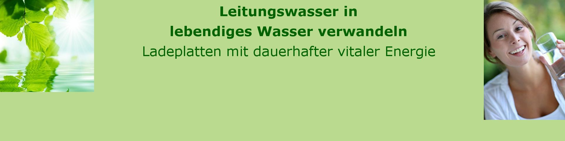 Lebendiges Wasser. Wasserbelebung mit Tachyonen Energie.